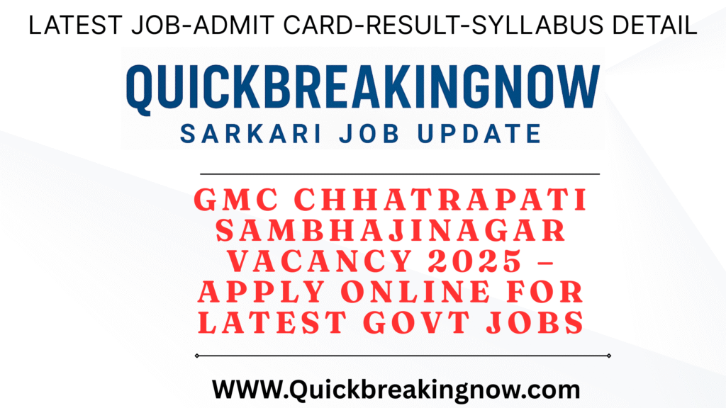 GMC Chhatrapati Sambhajinagar (aurangabad) Vacancy 2025 – Apply Online for Latest Govt Jobs