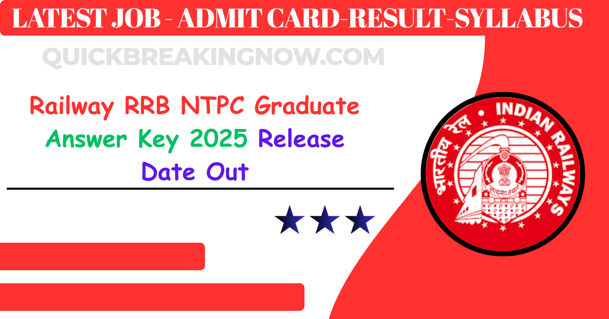 Railway RRB NTPC Graduate Answer Key 2025 Release Date Out