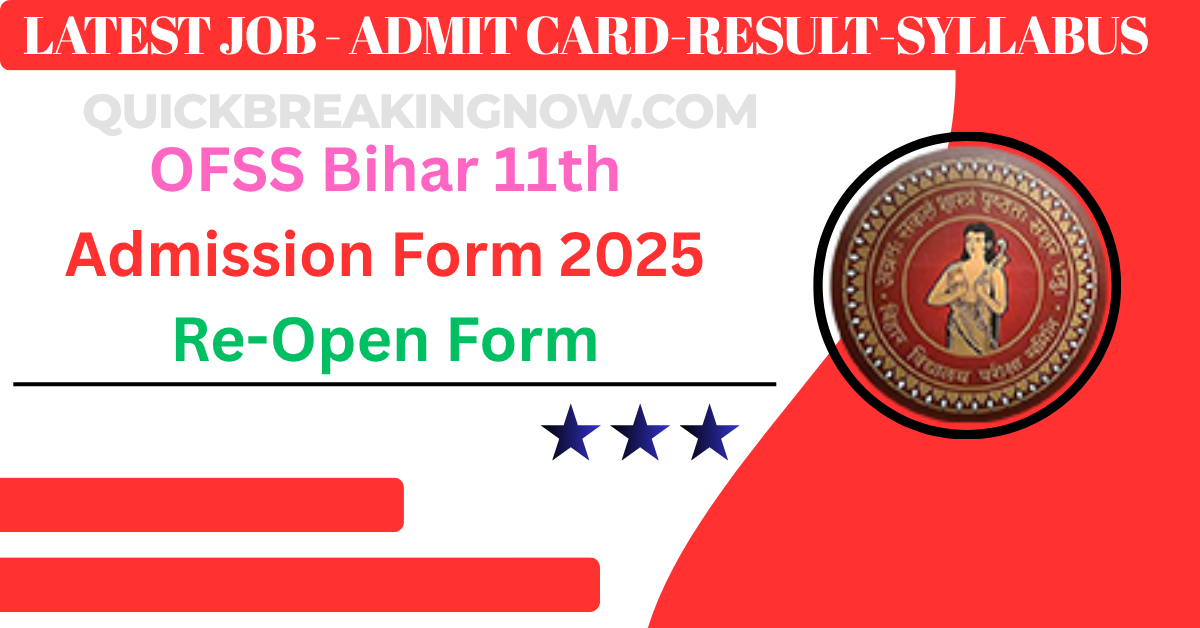 OFSS Bihar 11th Admission Form 2025 Re-Open Form